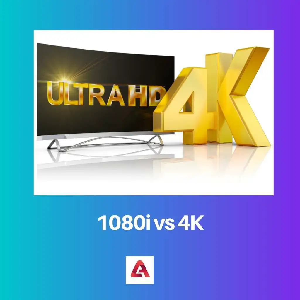 1080i vs 4K: Difference and Comparison