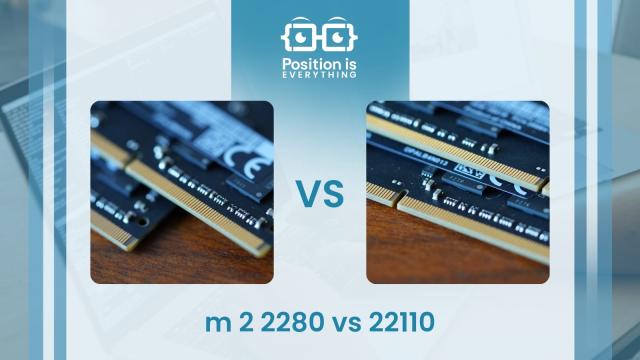 M 2 2280 vs 22110: A Comparison Guide Between the Two Memory Cards