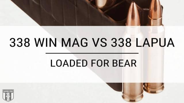 338 Win Mag vs 338 Lapua: Loaded for Bear