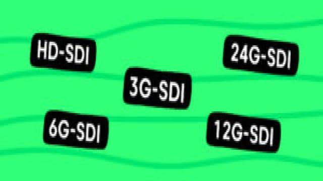 Difference between SDI signals: HD-SDI, 3G-SDI, 6G-SDI, 12G-SDI & 24G-SDI