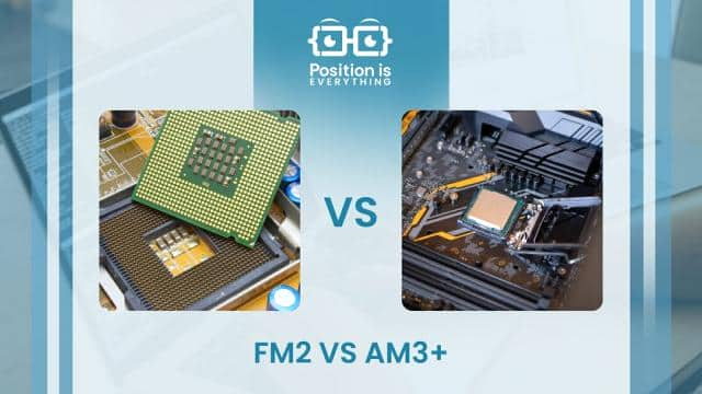 FM2 vs AM3+: A Comparison Between Both Sockets