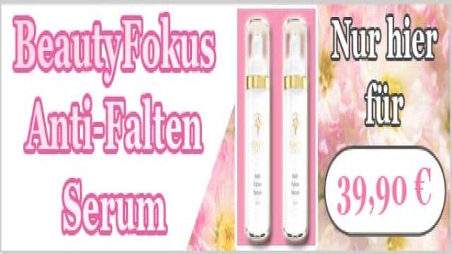 BeautyFokus Anti-Falten Serum – Test, Kritik & Erfahrungen