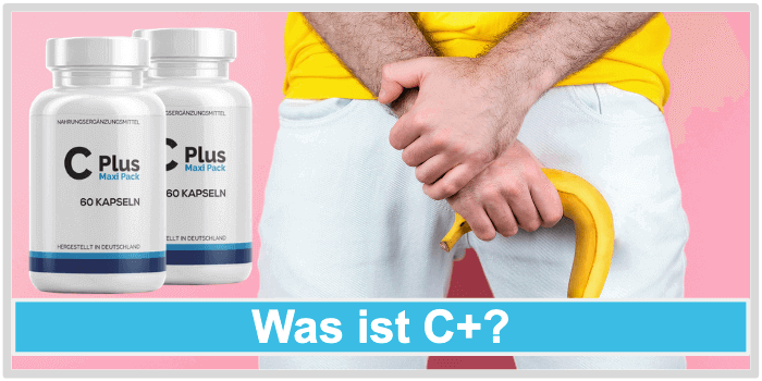 C+ ➤ Test, Einnahme, Nebenwirkungen, Bewertung