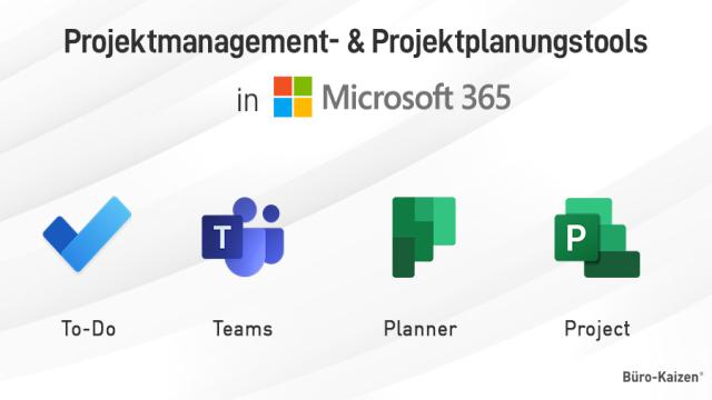 Die Projektplanungstools in Microsoft 365 im Vergleich: Teams, Planner & Project – wie einfach oder umfangreich darfs denn sein?