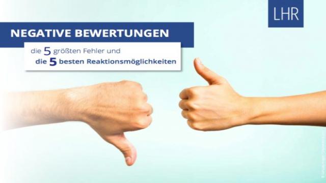 Negative Bewertungen: Die 5 größten Fehler und die 5 besten Reaktionsmöglichkeiten