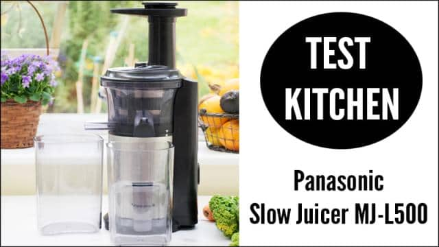 Test Kitchen: Panasonic Slow Juicer MJ-L500