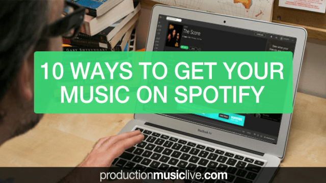 How To Get Your Music On Spotify: Top 10 Distribution Services