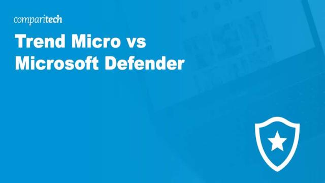 Trend Micro vs Microsoft Defender: Which is best?