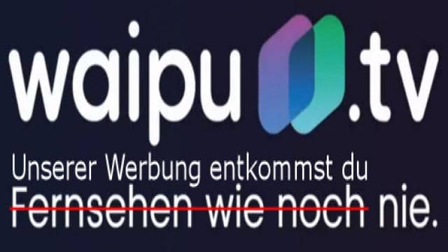 Waipu.tv – Für unsere Werbung musst du zahlen