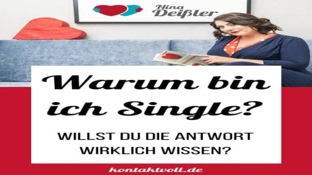 „Warum bin ich Single?“ Willst Du es wirklich wissen?