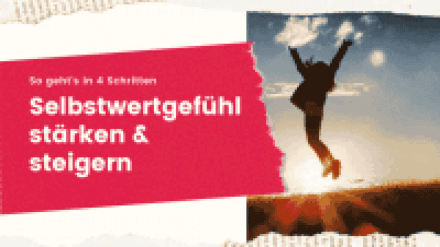 Geringes Selbstwertgefühl? – So stärken und steigern Sie Ihren Selbstwert