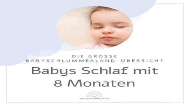 Baby 8 Monate Schlaf – Die BabySchlummerland-Übersicht