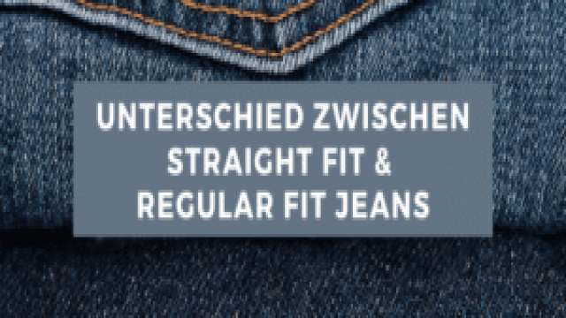 Was ist der Unterschied zwischen Straight Fit und Regular Fit Jeans?