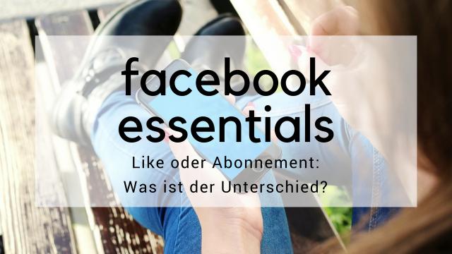 Facebook Likes oder Follower – was ist der Unterschied?