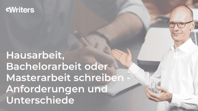 Anforderungen und Unterschiede zwischen Hausarbeit, Bachelorarbeit und Masterarbeit