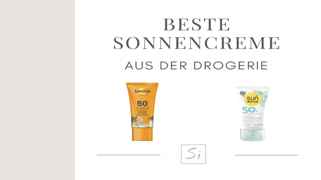 Die beste Sonnencreme aus der Drogerie (Aktualisiert!)