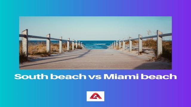 South Beach vs Miami Beach: Difference and Comparison