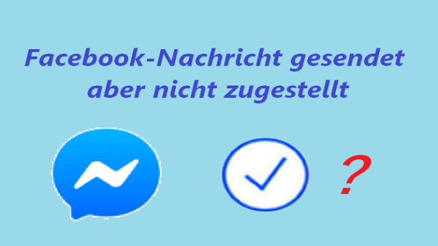 4 Tipps: Facebook-Nachricht gesendet aber nicht zugestellt