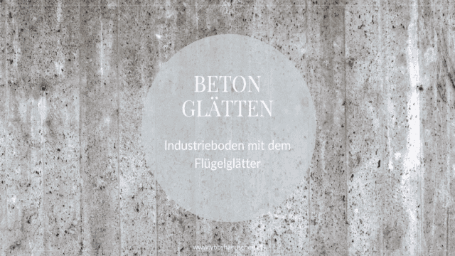 Beton glätten mit dem Flügelglätter