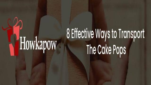 How To Transport Cake Pops In 8 Easy Ways (2023 Updated)