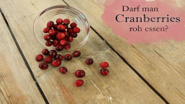 Darf man frische Cranberries roh essen? | Infos