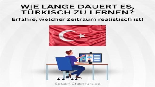 Wie lange dauert es, Türkisch zu lernen? | [mit genialen Tipps]