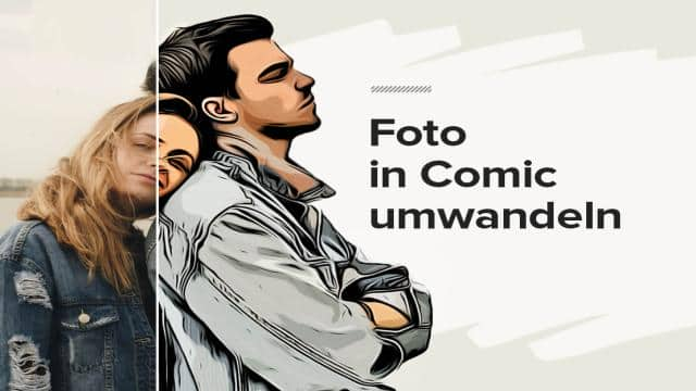 Foto in Comic umwandeln: Methoden um den Comic Style zu erzielen