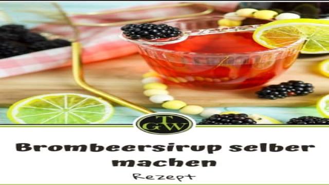 Brombeersirup selber machen mit und ohne Sirupzucker