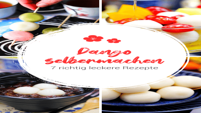 Dango selber machen: 7 richtig leckere Rezepte für süße Reisbällchen