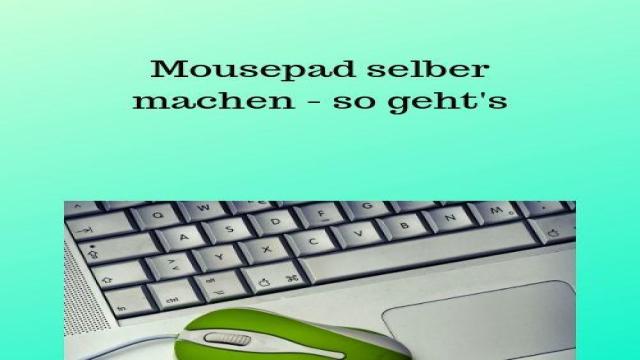 Mousepad selber machen – so geht’s