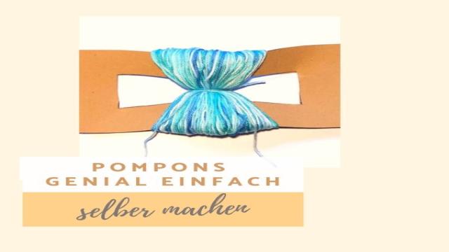 4 Arten, Pompons selber zu machen – mit und  ohne Schablone