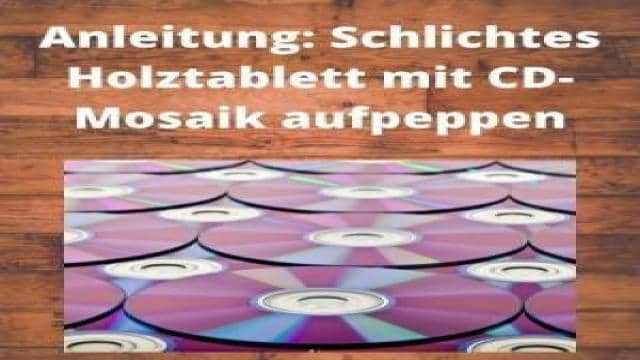 Anleitung: Schlichtes Holztablett mit CD-Mosaik aufpeppen